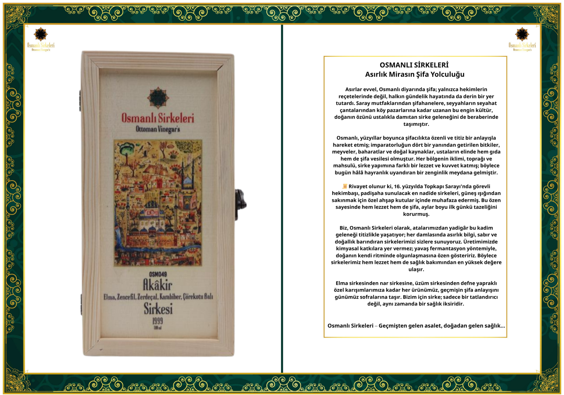 OSM 049  AKÂKÎR SİRKESİ  (Elma, Zenceﬁl, Zerdeçal, Karabiber, Çörekotu Balı)  SİRKESİ