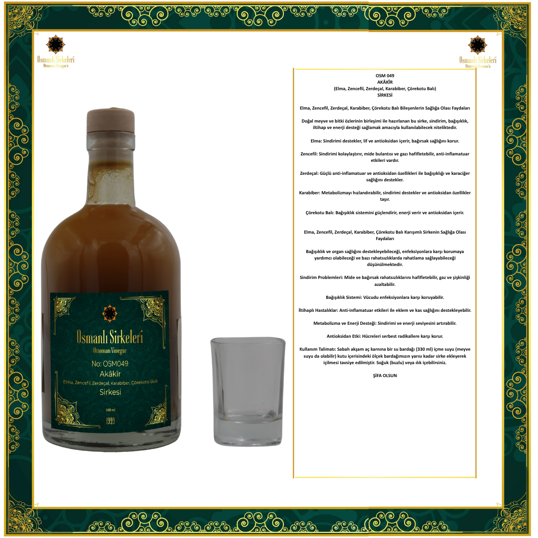 OSM 049  AKÂKÎR SİRKESİ  (Elma, Zenceﬁl, Zerdeçal, Karabiber, Çörekotu Balı)  SİRKESİ